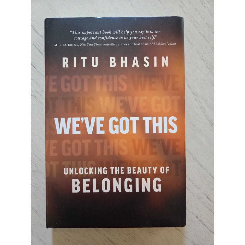 We've Got This by Ritu Bhasin - Unlocking the Beauty of Belonging Hardcover NEW